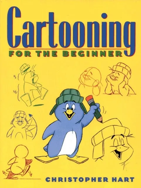 Cartooning for the Beginner by Christopher Hart