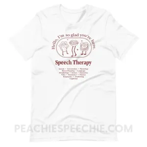Glad You're Here In Speech Therapy Premium Soft Tee