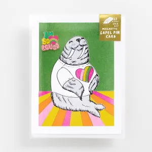 Lapel Pin   Walrus Card | I'm So Loved