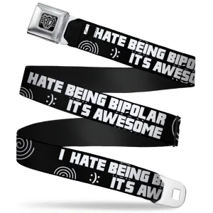 Seatbelt Belt - I HATE BEING BIPOLAR-IT'S AWESOME Black/White