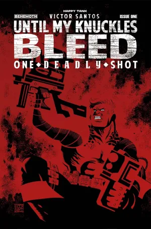 UNTIL MY KNUCKLES BLEED ONE DEADLY SHOT #1 CVR D  1:10  INC